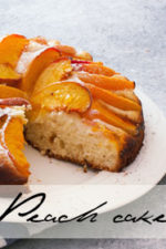 Peach Cake – easiest cake ever